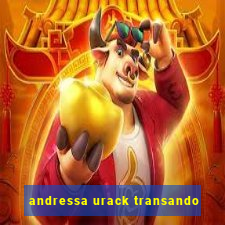 andressa urack transando